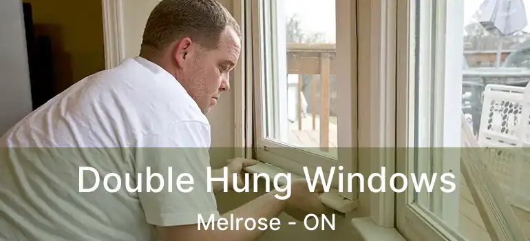  Double Hung Windows Melrose - ON