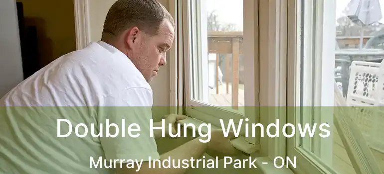  Double Hung Windows Murray Industrial Park - ON