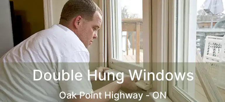  Double Hung Windows Oak Point Highway - ON