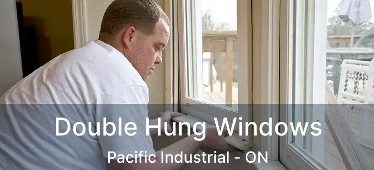  Double Hung Windows Pacific Industrial - ON