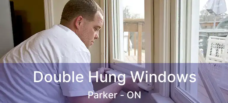  Double Hung Windows Parker - ON