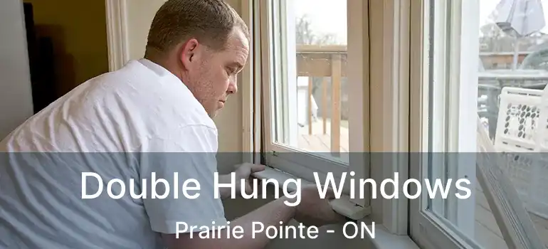  Double Hung Windows Prairie Pointe - ON
