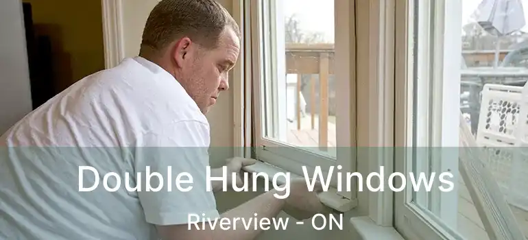  Double Hung Windows Riverview - ON
