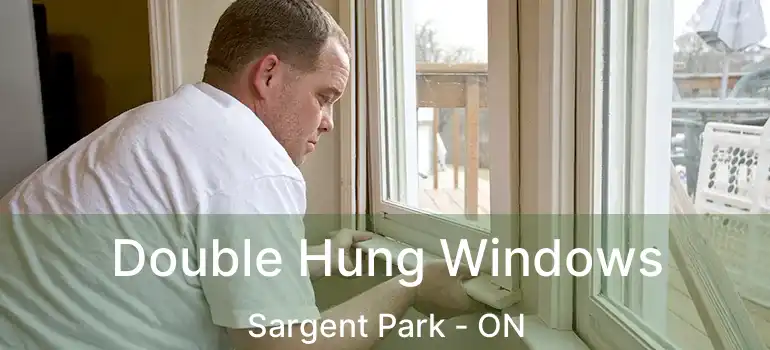  Double Hung Windows Sargent Park - ON