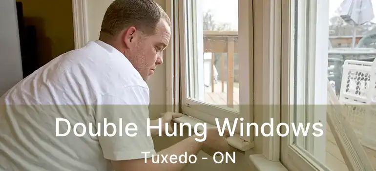  Double Hung Windows Tuxedo - ON