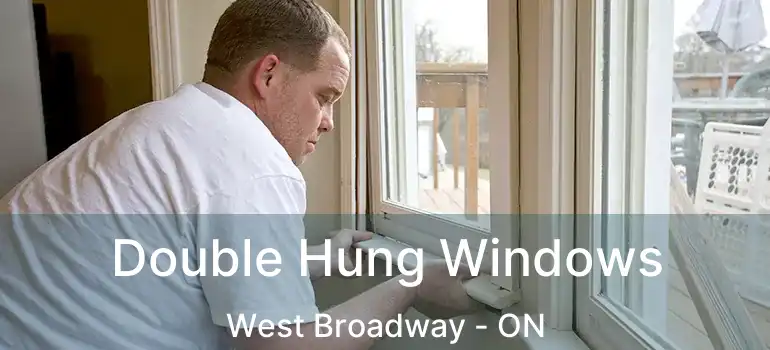 Double Hung Windows West Broadway - ON