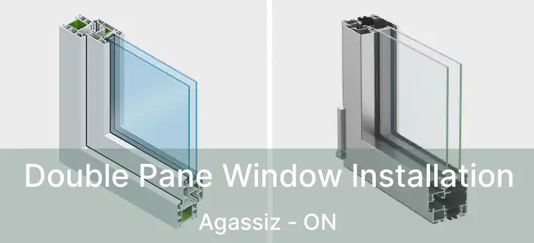  Double Pane Window Installation Agassiz - ON