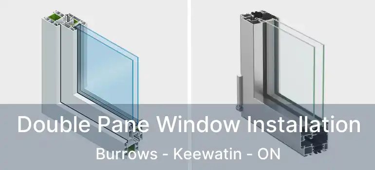  Double Pane Window Installation Burrows - Keewatin - ON