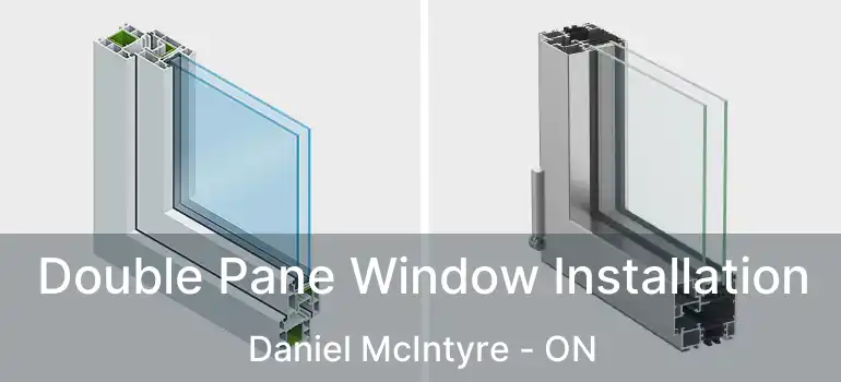  Double Pane Window Installation Daniel McIntyre - ON
