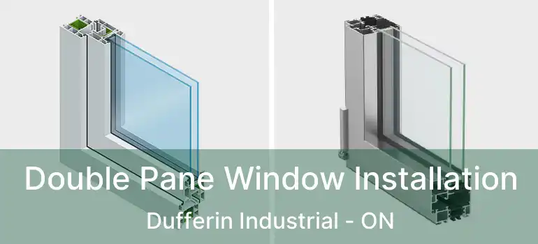  Double Pane Window Installation Dufferin Industrial - ON