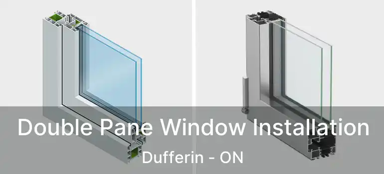  Double Pane Window Installation Dufferin - ON