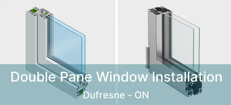  Double Pane Window Installation Dufresne - ON