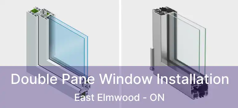 Double Pane Window Installation East Elmwood - ON