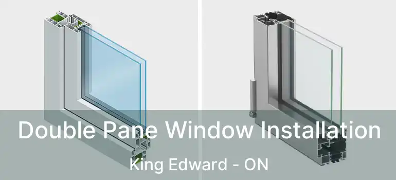  Double Pane Window Installation King Edward - ON