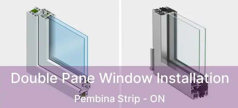  Double Pane Window Installation Pembina Strip - ON