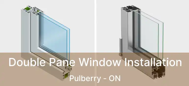  Double Pane Window Installation Pulberry - ON