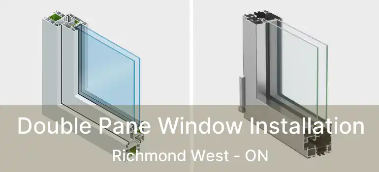  Double Pane Window Installation Richmond West - ON