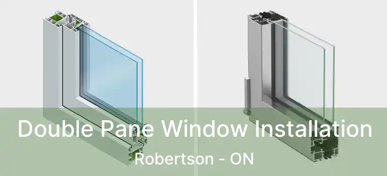  Double Pane Window Installation Robertson - ON