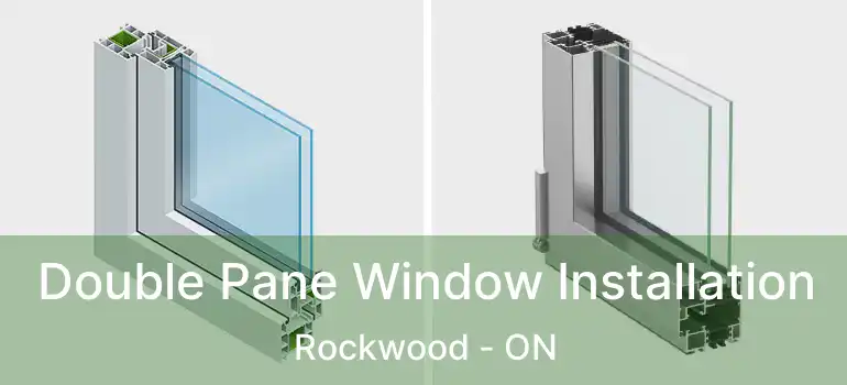  Double Pane Window Installation Rockwood - ON