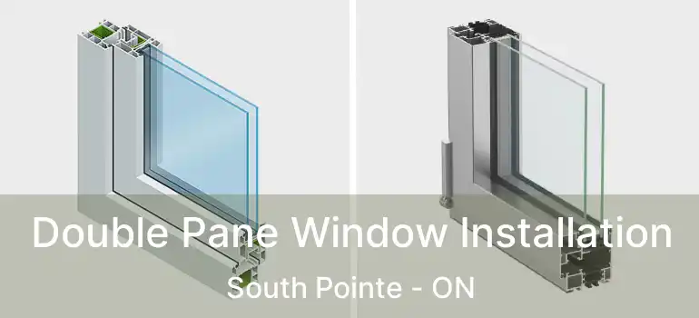  Double Pane Window Installation South Pointe - ON