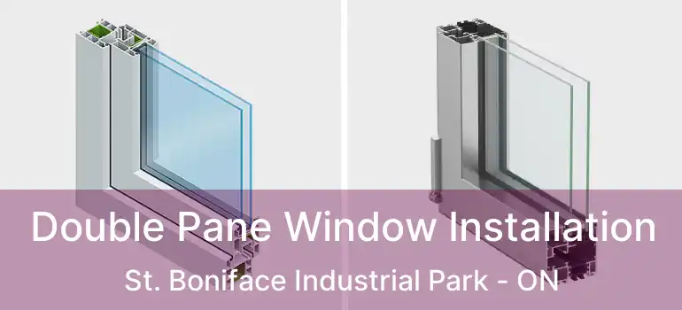  Double Pane Window Installation St. Boniface Industrial Park - ON