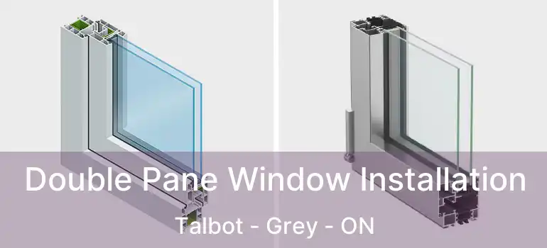 Double Pane Window Installation Talbot - Grey - ON