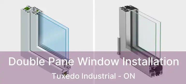  Double Pane Window Installation Tuxedo Industrial - ON