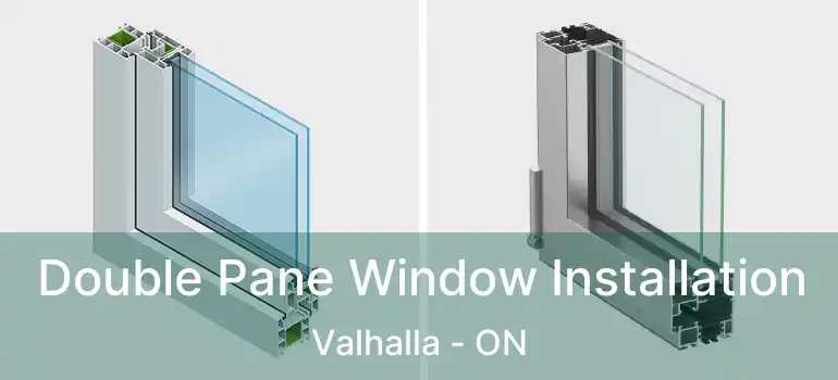  Double Pane Window Installation Valhalla - ON