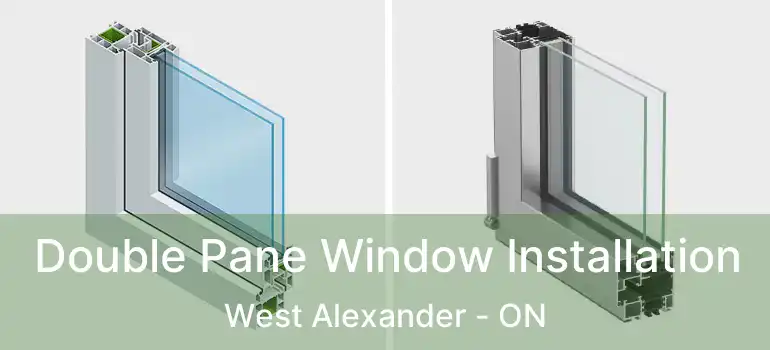  Double Pane Window Installation West Alexander - ON