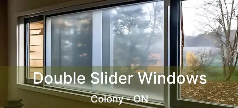  Double Slider Windows Colony - ON