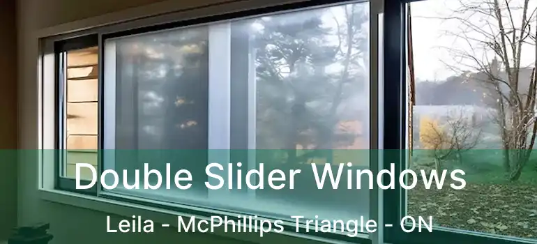  Double Slider Windows Leila - McPhillips Triangle - ON