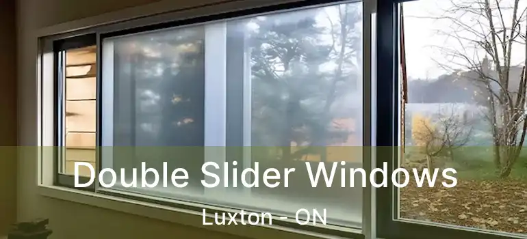  Double Slider Windows Luxton - ON