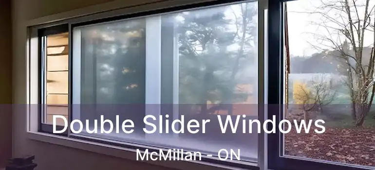  Double Slider Windows McMillan - ON