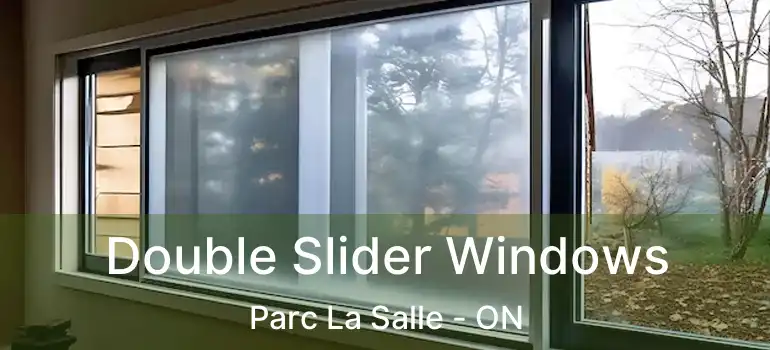  Double Slider Windows Parc La Salle - ON