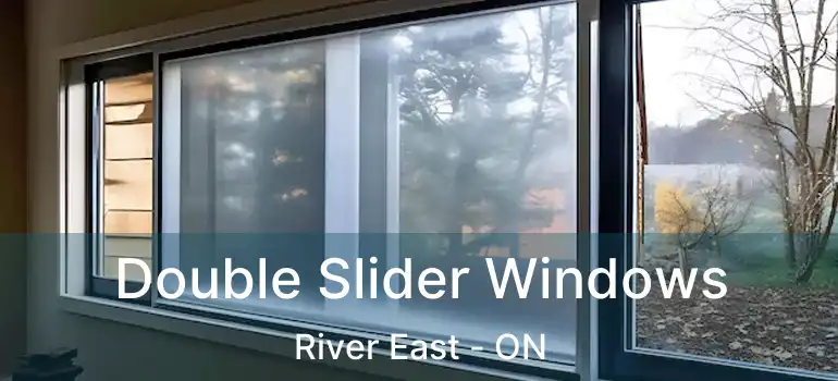  Double Slider Windows River East - ON