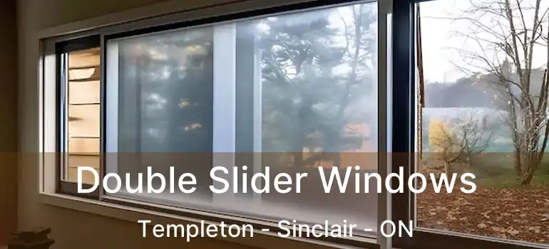  Double Slider Windows Templeton - Sinclair - ON