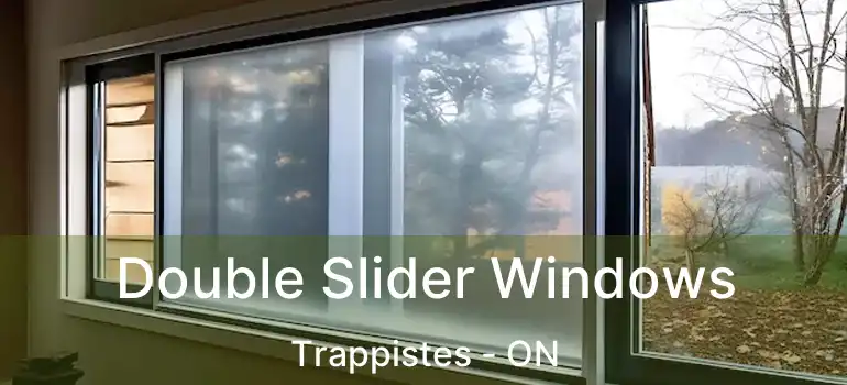  Double Slider Windows Trappistes - ON