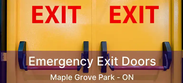  Emergency Exit Doors Maple Grove Park - ON