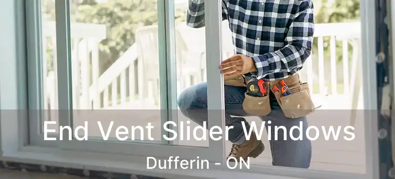  End Vent Slider Windows Dufferin - ON