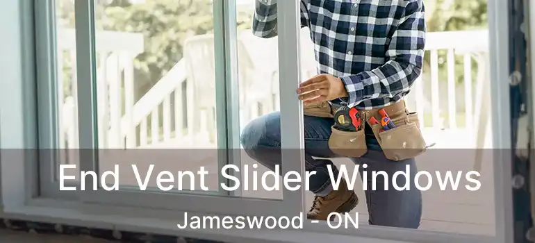 End Vent Slider Windows Jameswood - ON