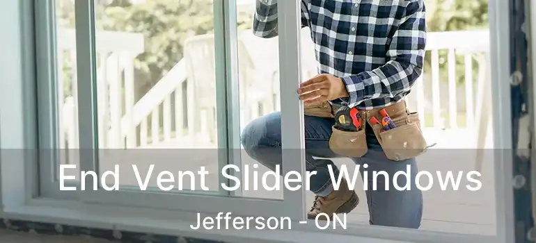  End Vent Slider Windows Jefferson - ON