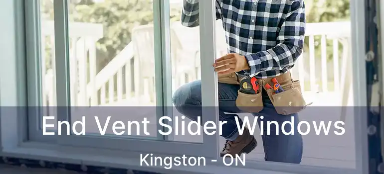  End Vent Slider Windows Kingston - ON