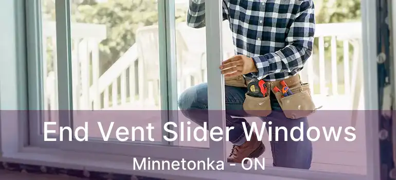  End Vent Slider Windows Minnetonka - ON