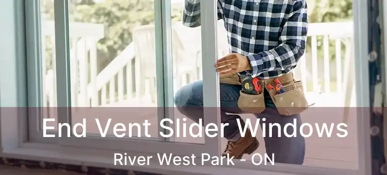  End Vent Slider Windows River West Park - ON