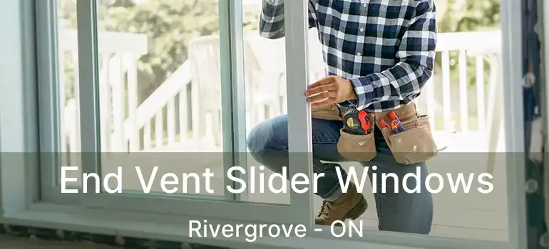  End Vent Slider Windows Rivergrove - ON