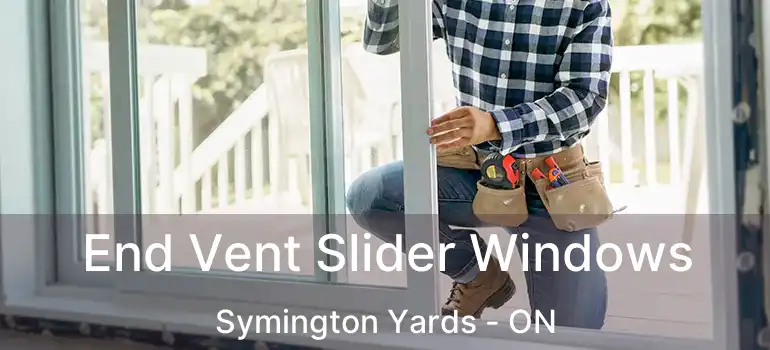  End Vent Slider Windows Symington Yards - ON