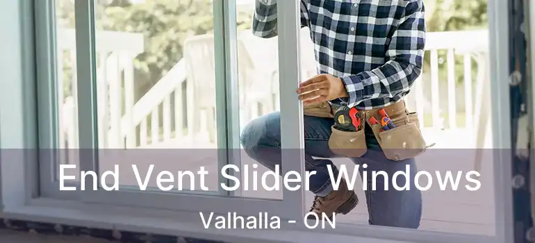  End Vent Slider Windows Valhalla - ON