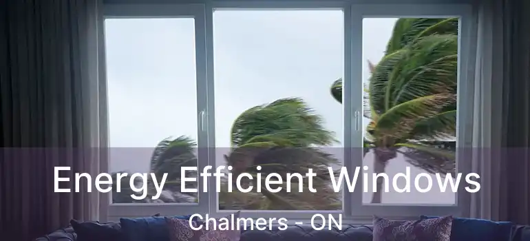  Energy Efficient Windows Chalmers - ON