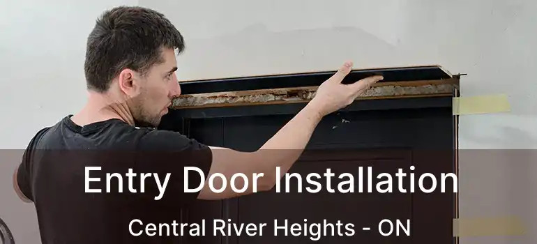  Entry Door Installation Central River Heights - ON