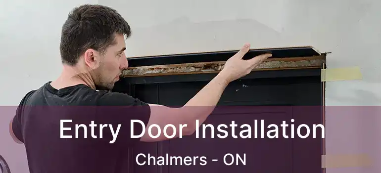 Entry Door Installation Chalmers - ON